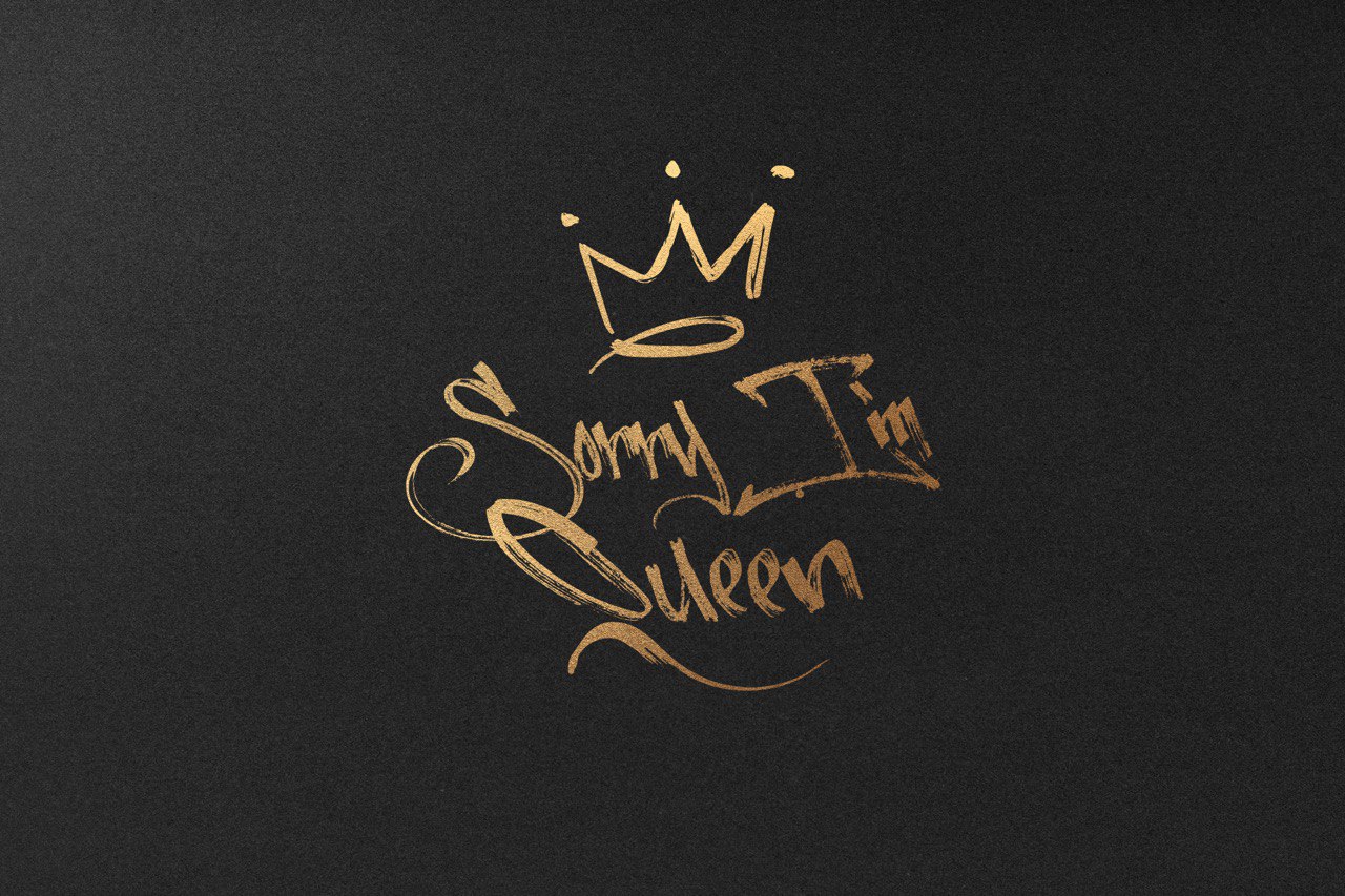 Sorry i am queen